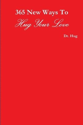 365 New Ways To Hug Your Love 1