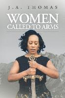 J a Thomas - Women Called to Arms, Häftad