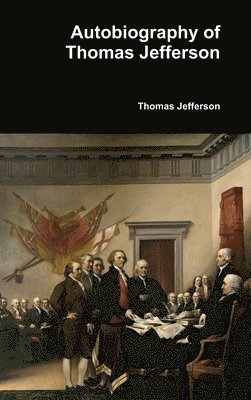 bokomslag Autobiography of Thomas Jefferson