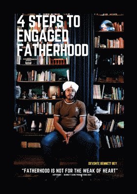 4 Steps to Engaged Fatherhood 1