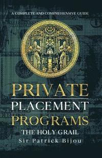 bokomslag Private Placement Programs - The Holy Grail