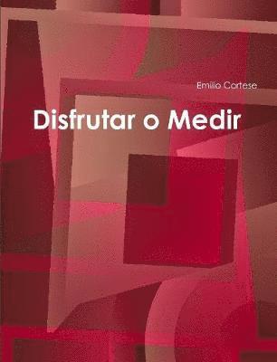 Disfrutar o Medir 1