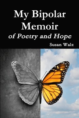 Susan Walz - My Bipolar Memoir of Poetry and Hope, Häftad