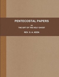 bokomslag PENTECOSTAL PAPERS; OR, THE GIFT OF THE HOLY GHOST.