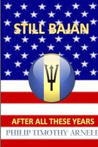 bokomslag Still Bajan After All These Years