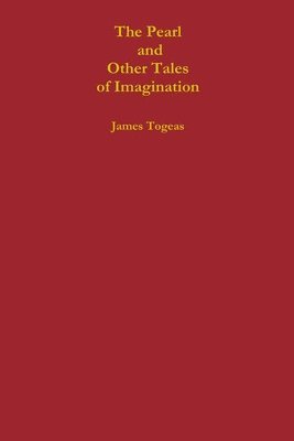 James Togeas - Pearl and Other Tales of Imagination, Häftad