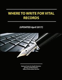 bokomslag Where To Write For Vital Records (Updated April 2017)