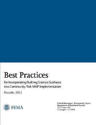Best Practices for Incorporating Building Science Guidance into Community Risk MAP Implementation 1