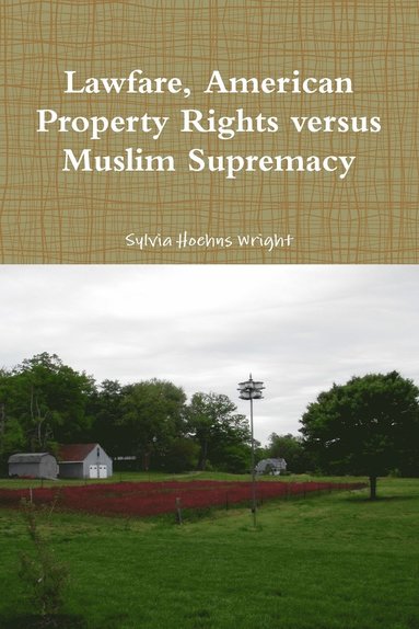 bokomslag Lawfare, American Property Rights versus Muslim Supremacy