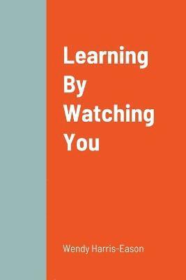 Learning By Watching You 1