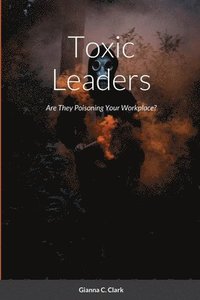bokomslag Toxic Leaders