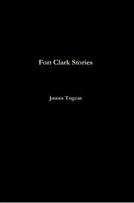 James Togeas - Fort Clark Stories, Häftad
