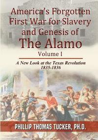 bokomslag America's Forgotten First War for Slavery and Genesis of The Alamo