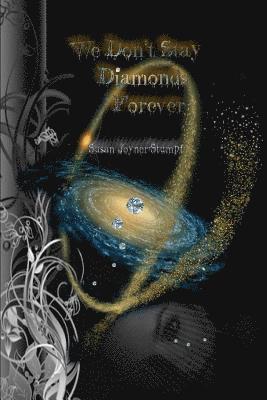 bokomslag We Don't Stay Diamonds Forever