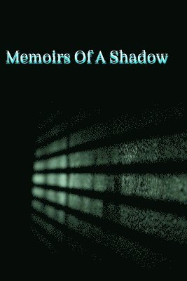 Memoirs of A Shadow 1