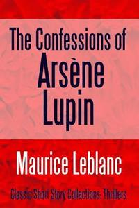 bokomslag The Confessions of Arsne Lupin