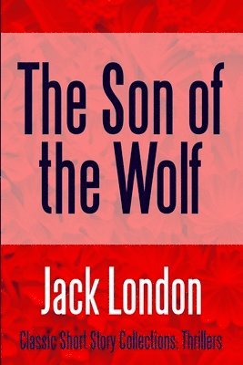 Jack London - Son of the Wolf, Häftad