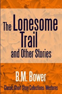bokomslag Lonesome Trail and Other Stories