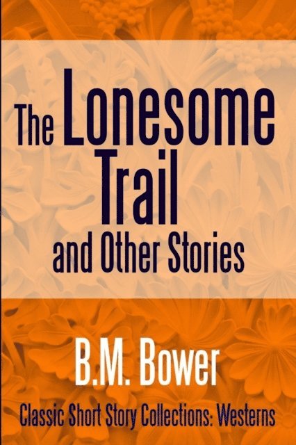 The Lonesome Trail and Other Stories 1