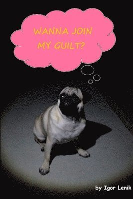 Wanna Join My Guilt? 1