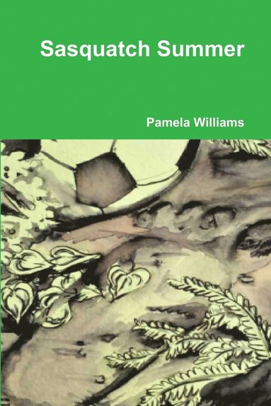 Pamela Williams - Sasquatch Summer, Häftad