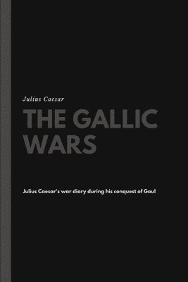 Julius Caesar - Gallic Wars, Häftad