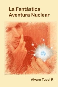 bokomslag La Fantastica Aventura Nuclear