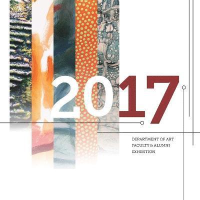 2017 Department of Art Faculty & Alumni Exhibition 1