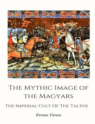 bokomslag Mythic Image of The Magyars