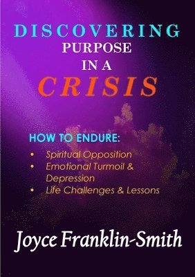 Discovering Purpose in a Crisis 1