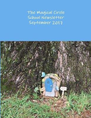 bokomslag The Magical Circle School Newsletter September 2017