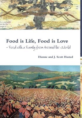 Food is Life, Food is Love - Food with a Family from Around the World 1