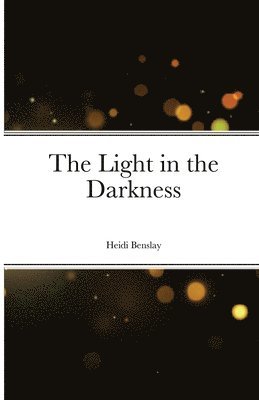 The Light in the Darkness 1