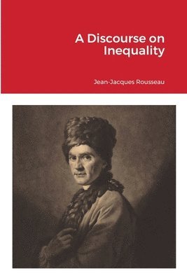 Jean-Jacques Rousseau - Discourse on Inequality, Häftad