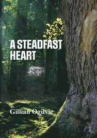 bokomslag A Steadfast Heart