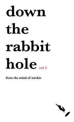 Down the rabbit hole Volume 2 1