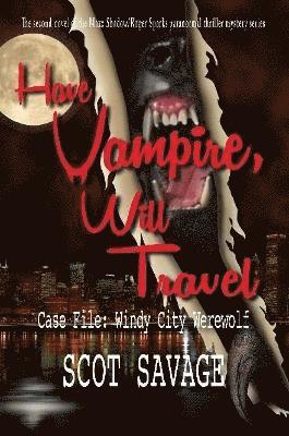 Have Vampire, Will Travel - Case File 1