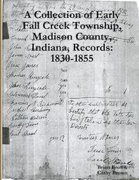 bokomslag A Collection of Early Fall Creek Township, Madison County, Indiana, Records