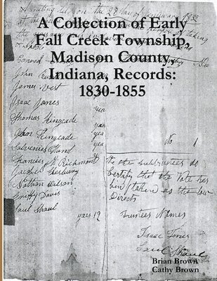 Brian Brown, Cathy Brown - Collection of Early Fall Creek Township, Madison County, Indiana, Records, Häftad