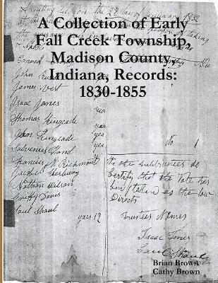 bokomslag A Collection of Early Fall Creek Township, Madison County, Indiana, Records