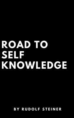 Rudolf Steiner - Road to Self Knowledge, Inbunden