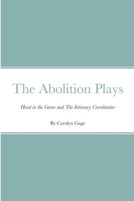 The Abolition Plays 1