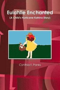 bokomslag Eulahlie Enchanted (A Child's Hurricane Katrina Story)