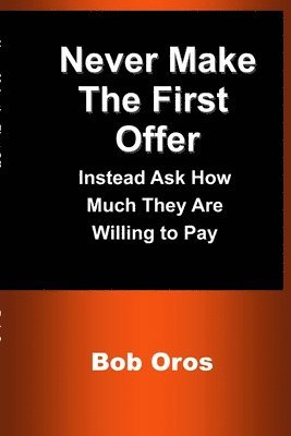 Never Make the First Offer 1