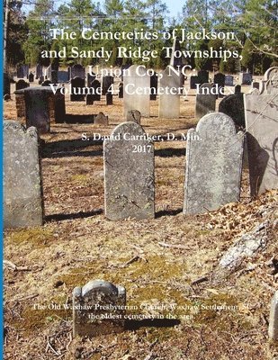 Cemeteries of Jackson and Sandy Ridge Townships, Union Co., NC 1
