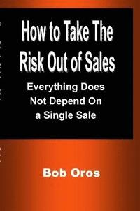 bokomslag How to Take the Risk Out of Sales