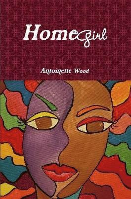 Antoinette Wood - HomeGirl, Häftad