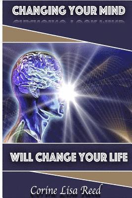 bokomslag Changing Your Mind Will Change Your Life