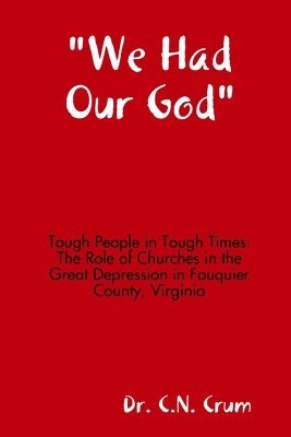 bokomslag "We Had Our God" Tough People in Tough Times