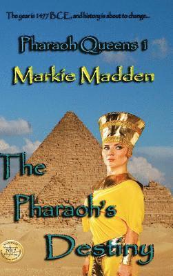The Pharaoh's Destiny (Pharaoh Queens 1) 1